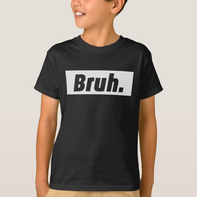 BRUH. T-Shirt Engraçado (Frente)