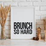 Brunch So Duro | Art Impressão<br><div class="desc">Brunch tão duro! Design apresenta uma diversão na letra rap em texto de bloco nítido e moderno.</div>