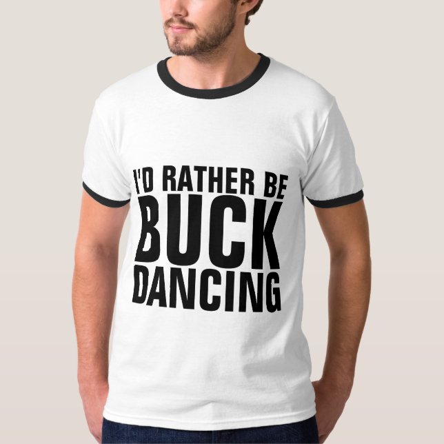 BUCK DANCING T-Shirts (Frente)