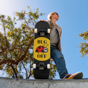 Bug Off Skateboard
