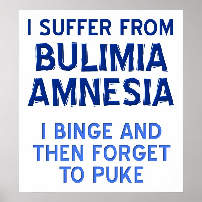 Bulimia Amnesia Funny Poster (Frente)
