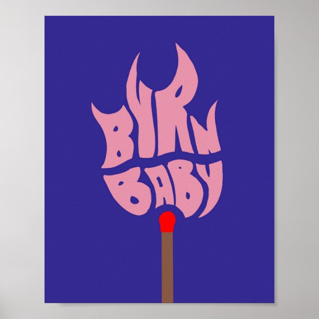 ‘BURN BABY’ Matt poster (Frente)