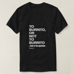 Burrito (A Tragédia da Fome) - Uma Camisa MisterP