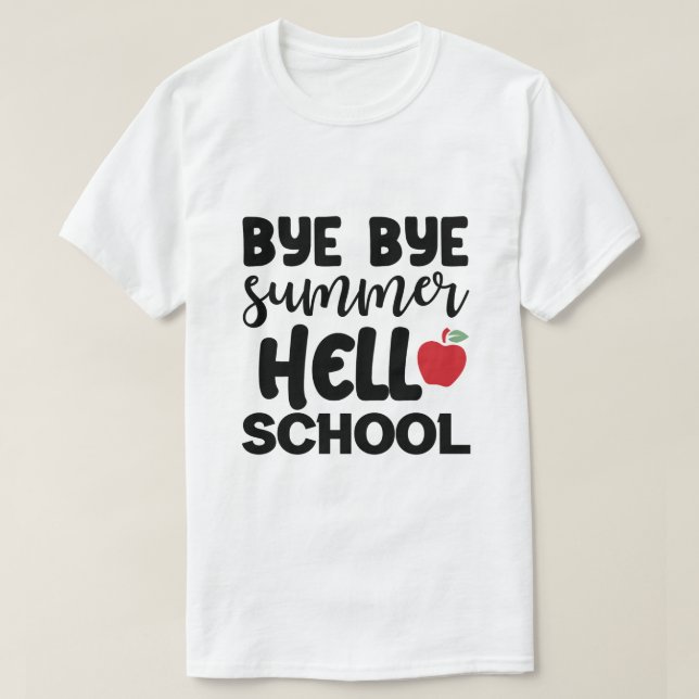 BYE BYE SUMMER HELLO SCHOOL T-Shirt (Frente do Design)