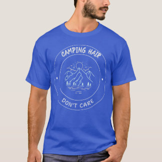 Cabelo de camping não me importo Camiseta engraçad