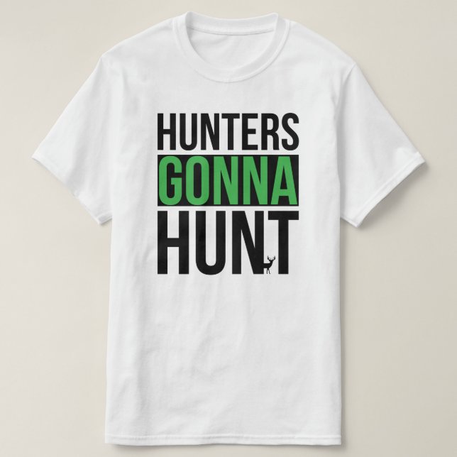 Caçadores engraçados vão caçar camiseta de caça (Frente do Design)