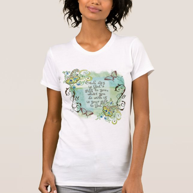 Cada dia é-lhe o presente do deus, o t-shirt da (Frente)