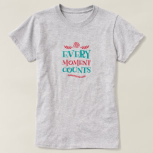 Cada momento conta a camiseta básica das mulheres