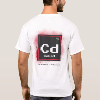 CADAD O Elemento da Paternidade Camiseta