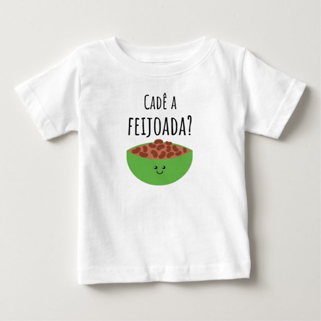 Cadê a feijoada? Camiseta de Bebê Brasileiro (Frente)
