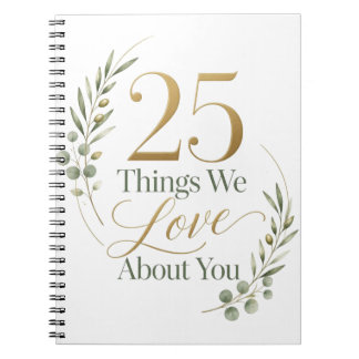 Caderno Espiral 25 Coisas Que Amamos em Você Aniversário de 25 Ano