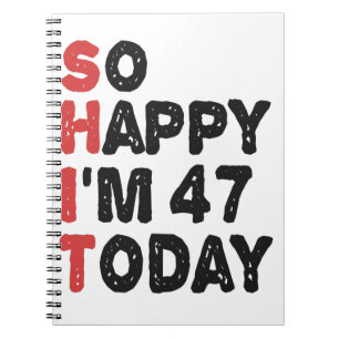 Caderno Espiral 47º aniversário Tão feliz que tenho 47 anos hoje.