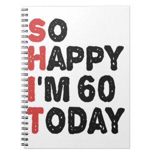 Caderno Espiral 60º aniversário Tão feliz que tenho 60 anos hoje, 