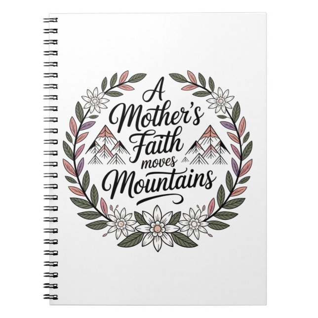 Caderno Espiral A Fé de uma Mãe Move Montanhas (Frente)