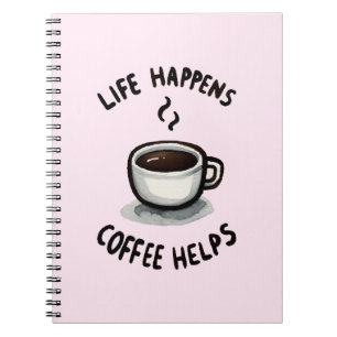 Caderno Espiral A Vida Acontece, O Café Ajuda - Para O Café Lover