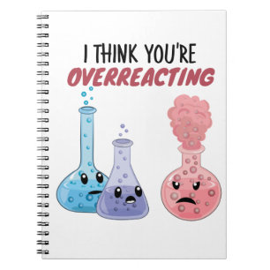 Caderno Espiral Acho que você está exagerando - Química Engraçada