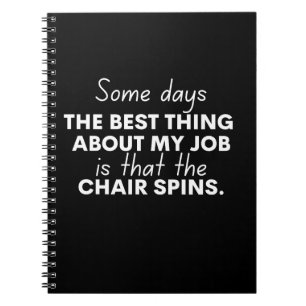 Caderno Espiral Alguns dias a melhor coisa sobre o meu trabalho é