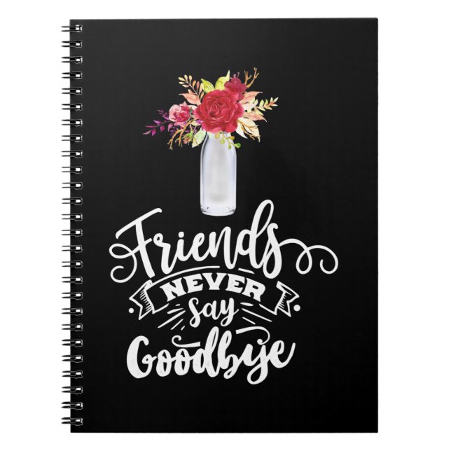 Caderno Espiral Amigos nunca dizem adeus (Frente)