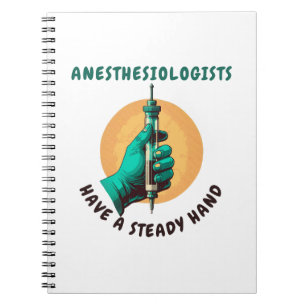 Caderno Espiral Anesthesiologists have a steady hand, Anesthesia