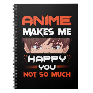 Caderno Espiral Anime Makes Me Happy You Not So Much