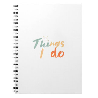 Caderno Espiral As Coisas Que Eu Faço."