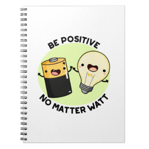 Caderno Espiral Be Positive No Matter Watt Funny Science Pun
