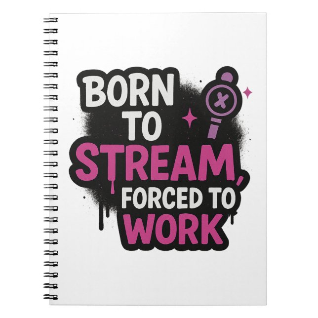 Caderno Espiral Born to Stream Forced to Work Notepad | Funny Game (Frente)