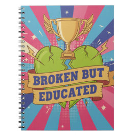 Caderno Espiral Broken But Educated Motivational Quote