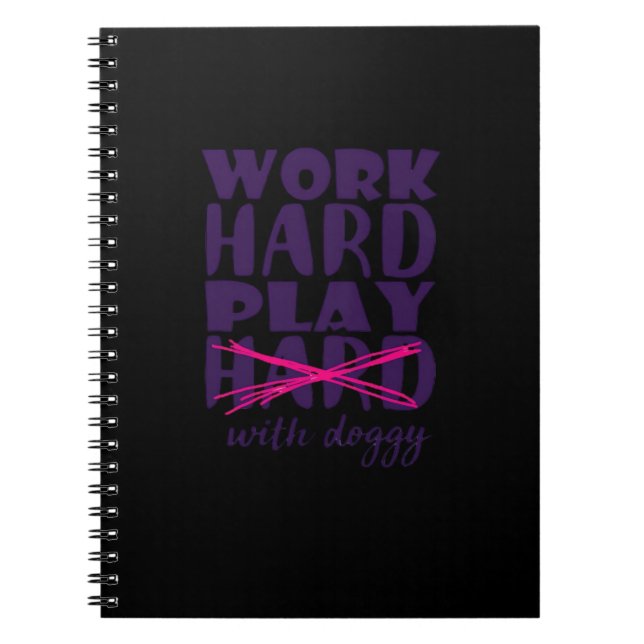 Caderno Espiral Cachorro - Duro de trabalho. Reproduza-se com esse (Frente)