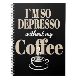 Caderno Espiral Café Lover Eu Sou Tão Depresso Sem Meu Café