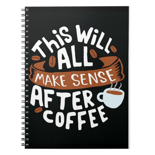 Caderno Espiral Café Lover Todos Fazem Sentido Com Café (Frente)