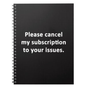 Caderno Espiral Cancele minha assinatura dos seus problemas