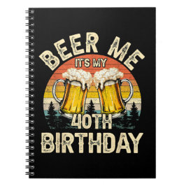Caderno Espiral Cerveja pra mim, é meu aniversário de 40 anos