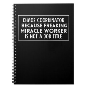 Caderno Espiral Chaos coordinator because freaking miracle worker 