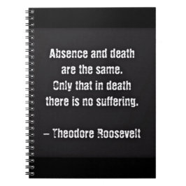 Caderno Espiral Citação de Teddy Roosevelt - Ausência e Morte