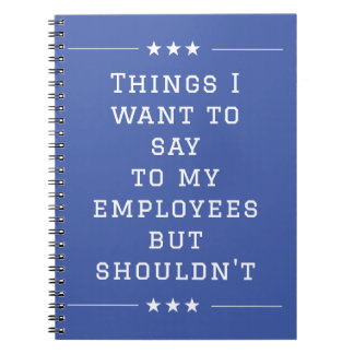 Caderno Espiral Coisas que quero dizer aos meus empregados, mas nã