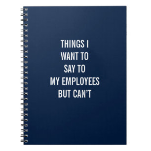 Caderno Espiral Coisas que quero dizer aos meus empregados, mas nã
