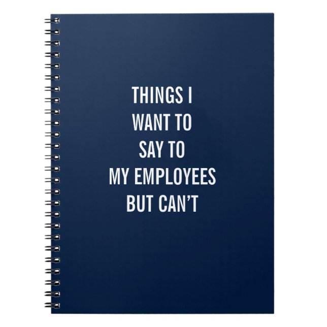 Caderno Espiral Coisas que quero dizer aos meus empregados, mas nã (Frente)
