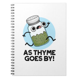 Caderno Espiral Como O Thyme Vai Com O Engraçado Herb Spice Pun