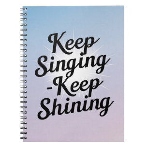 Caderno Espiral Continue Cantando Continue Brilhando