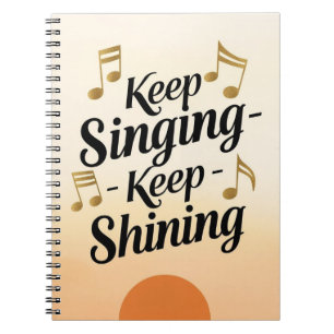 Caderno Espiral Continue Cantando Continue Brilhando