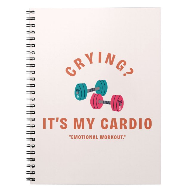 Caderno Espiral Crying? It's My Cardio - Emotional Workout (Frente)