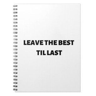 Caderno Espiral Deixe o melhor até o último notebook