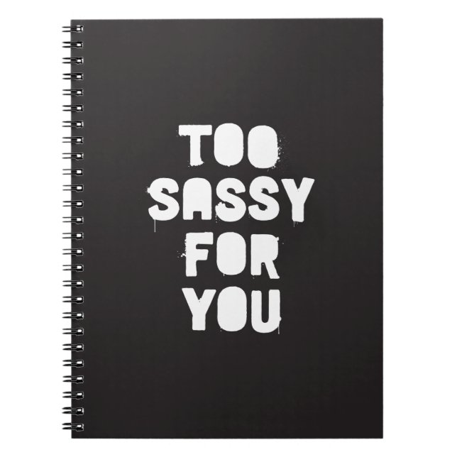 Caderno Espiral Demasiado sassy para você (Frente)
