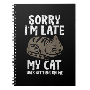 Caderno Espiral Desculpe, Eu Cheguei Atrasado De Gato Sentado Em M