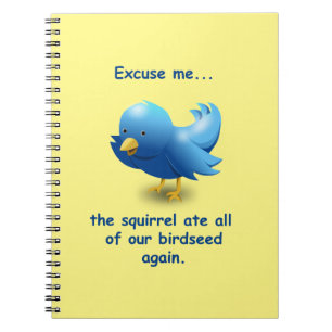 Caderno Espiral Desculpe-me….o esquilo comeu todo nosso birdseed