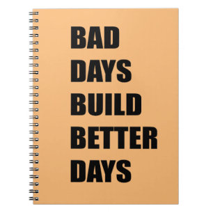 Caderno Espiral Dia ruim para construir dias melhores