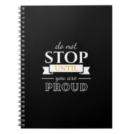 Caderno Espiral Do Not Stop Until You’re Proud Motivational Quote