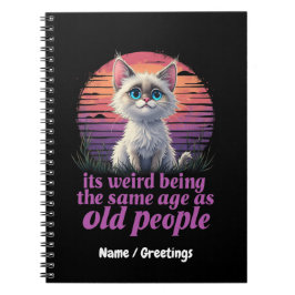 Caderno Espiral É estranho ter a mesma idade das Pessoas antigas