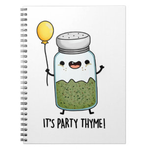 Caderno Espiral É o Partido Thyme Engraçado Herb Pun